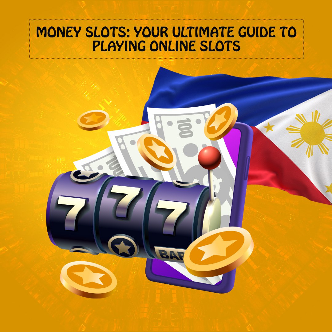 Money Slots: Your Ultimate Guide to Playing Online Slots